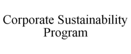 CORPORATE SUSTAINABILITY PROGRAM trademark