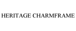 HERITAGE CHARMFRAME trademark