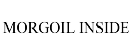 MORGOIL INSIDE trademark