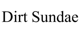 DIRT SUNDAE trademark