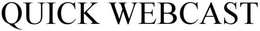QUICK WEBCAST trademark