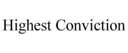 HIGHEST CONVICTION trademark