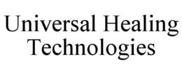 UNIVERSAL HEALING TECHNOLOGIES trademark