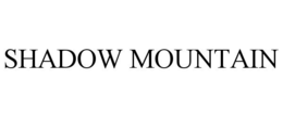 SHADOW MOUNTAIN trademark