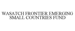 WASATCH FRONTIER EMERGING SMALL COUNTRIES FUND trademark