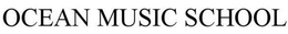 OCEAN MUSIC SCHOOL trademark
