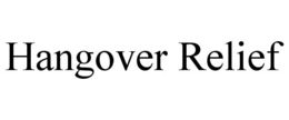 HANGOVER RELIEF trademark