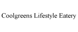 COOLGREENS LIFESTYLE EATERY trademark