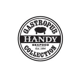 GASTROPUB COLLECTION HANDY SEAFOOD EST.1894 trademark