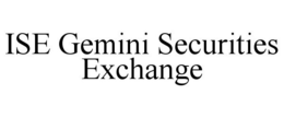 ISE GEMINI SECURITIES EXCHANGE trademark