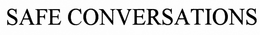 SAFE CONVERSATIONS trademark