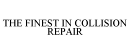 THE FINEST IN COLLISION REPAIR trademark