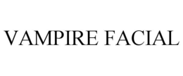 VAMPIRE FACIAL trademark