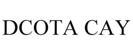 DCOTA CAY trademark