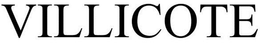 VILLICOTE trademark