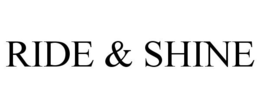 RIDE & SHINE trademark