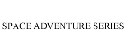 SPACE ADVENTURE SERIES trademark
