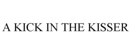 A KICK IN THE KISSER trademark
