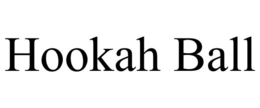 HOOKAH BALL trademark
