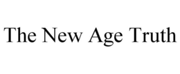 THE NEW AGE TRUTH trademark