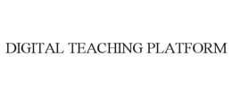 DIGITAL TEACHING PLATFORM trademark