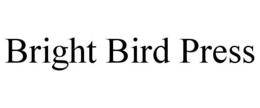 BRIGHT BIRD PRESS trademark