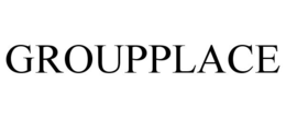 GROUPPLACE trademark