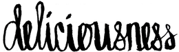 DELICIOUSNESS trademark