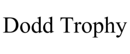 DODD TROPHY trademark