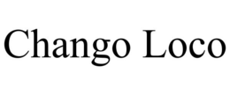 CHANGO LOCO trademark