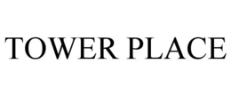 TOWER PLACE trademark