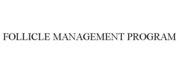 FOLLICLE MANAGEMENT PROGRAM trademark