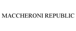 MACCHERONI REPUBLIC trademark
