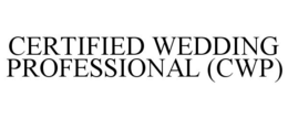 CERTIFIED WEDDING PROFESSIONAL (CWP) trademark