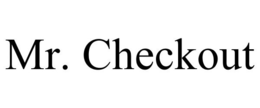 MR. CHECKOUT trademark