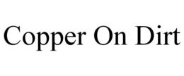 COPPER ON DIRT trademark