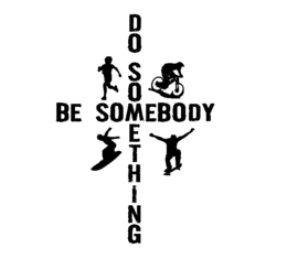 BE SOMEBODY DO SOMETHING trademark