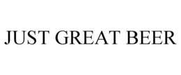 JUST GREAT BEER trademark