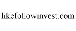 LIKEFOLLOWINVEST.COM trademark