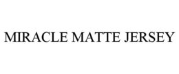 MIRACLE MATTE JERSEY trademark