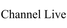 CHANNEL LIVE trademark
