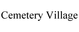 CEMETERY VILLAGE trademark