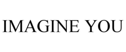 IMAGINE YOU trademark