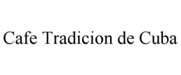 CAFE TRADICION DE CUBA trademark
