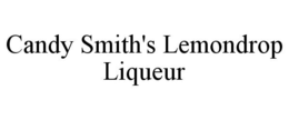 CANDY SMITH'S LEMONDROP LIQUEUR trademark