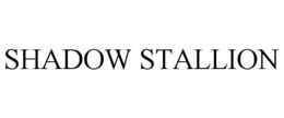 SHADOW STALLION trademark