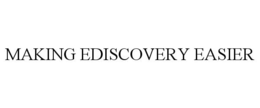MAKING EDISCOVERY EASIER trademark