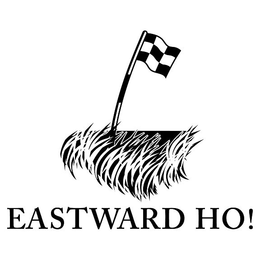 EASTWARD HO! trademark