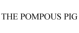 THE POMPOUS PIG trademark