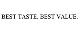 BEST TASTE. BEST VALUE. trademark